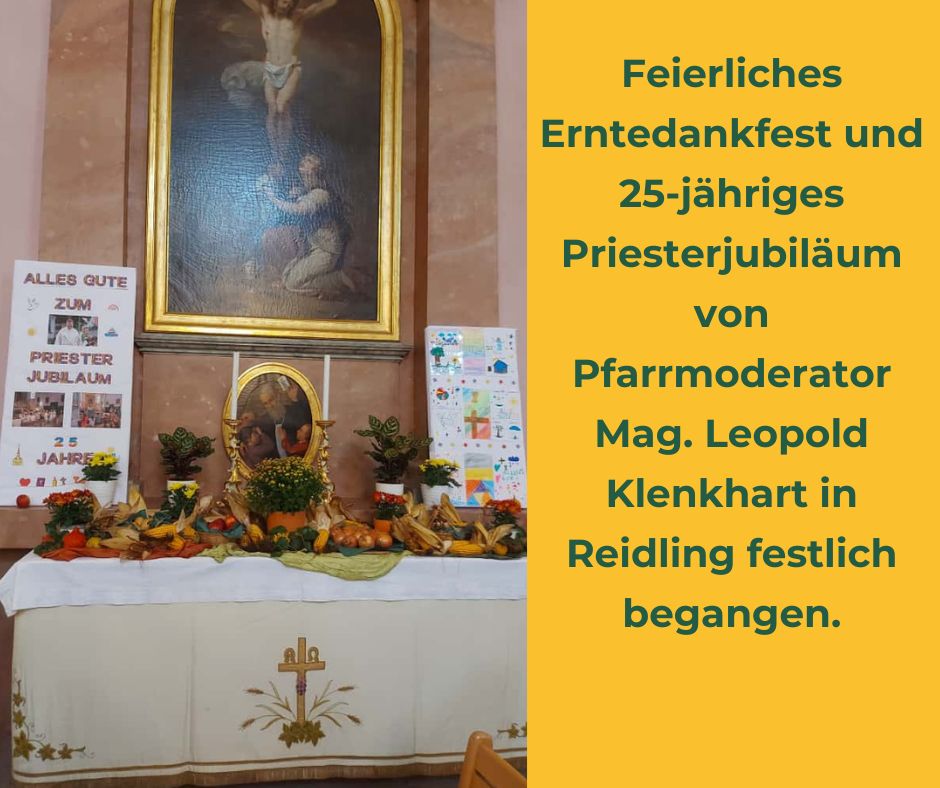 Feierliches Erntedankfest und 25-jähriges Priesterjubiläum von Pfarrmoderator Mag. Leopold Klenkhart