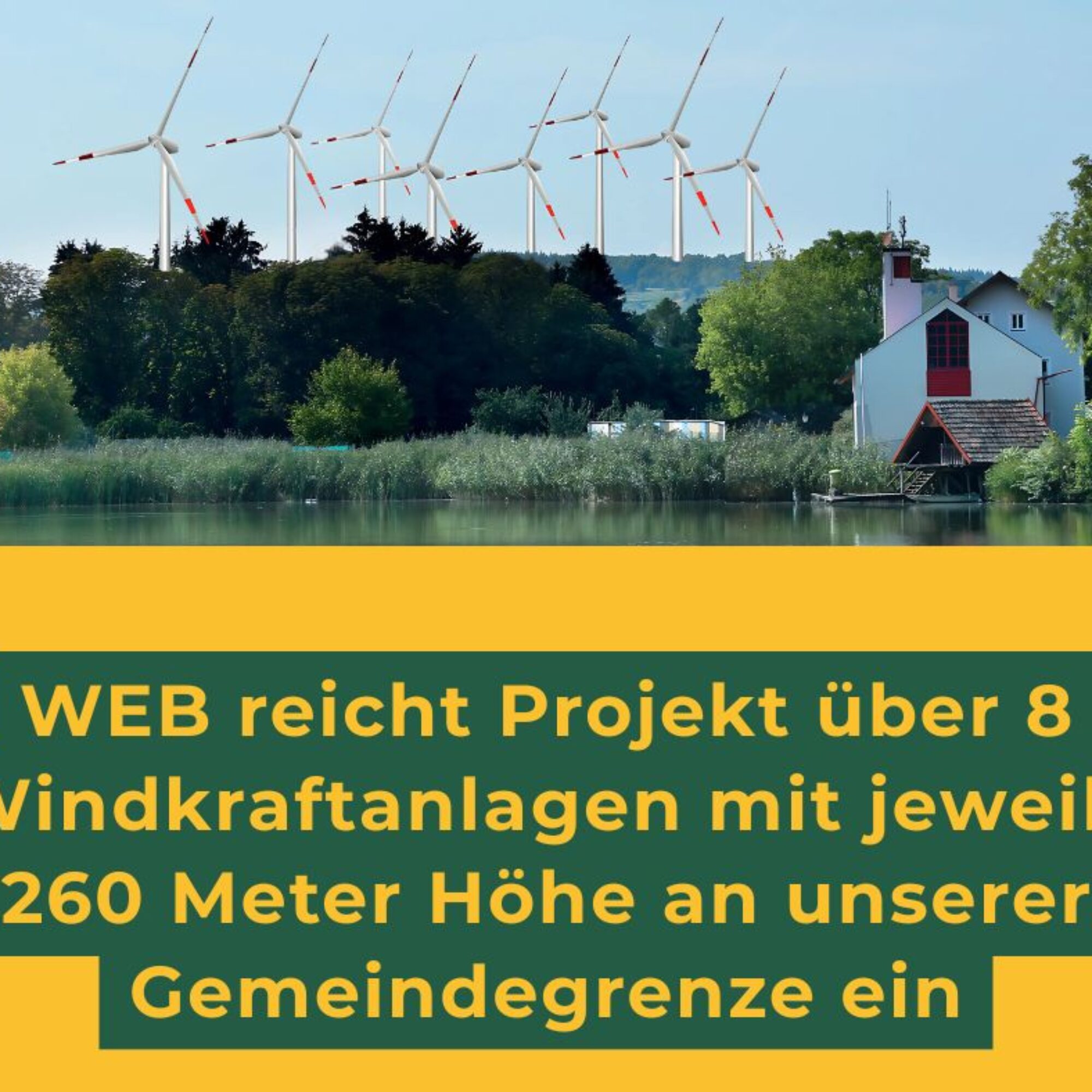 WEB reicht Projekt über 8 Windkraftanlagen mit jeweils 260 Meter Höhe an unserer Gemeindegrenze ein