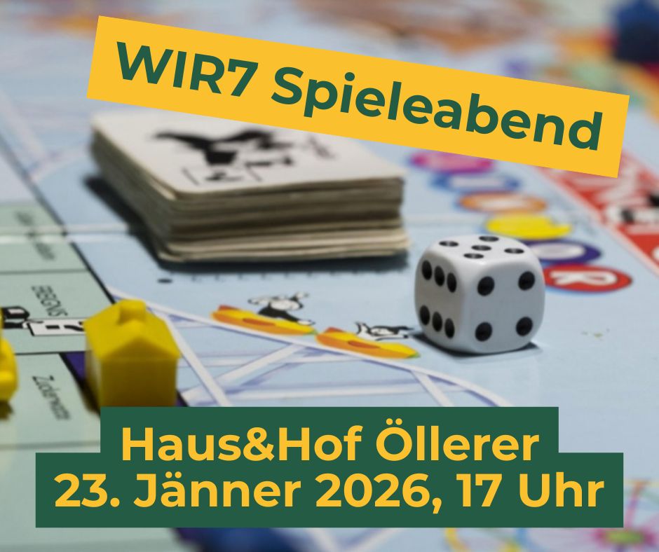 WIR7 Spieleabend – Haus&Hof Öllerer – 23. Jänner 2026, 17 Uhr