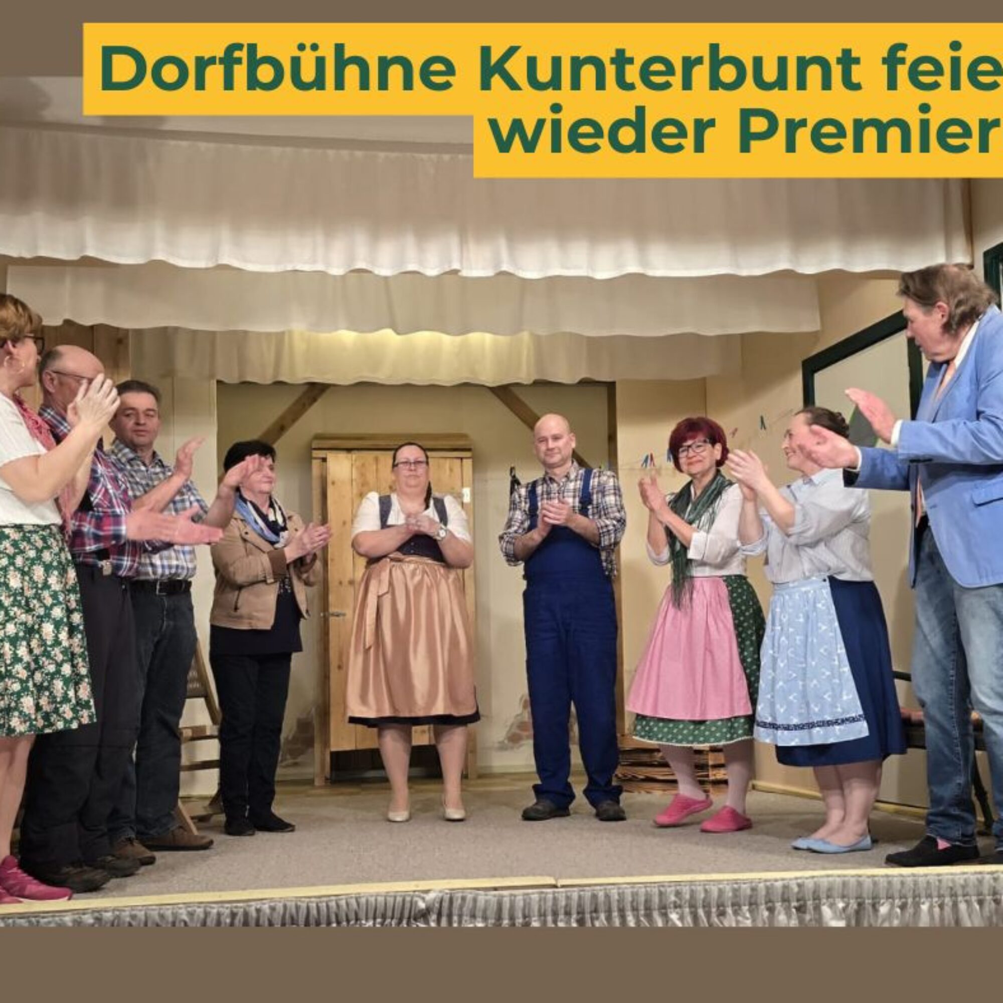 Dorfbühne Kunterbunt feiert wieder Premiere!